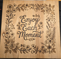 Hand burned "Enjoy Each Moment" hangable sign.